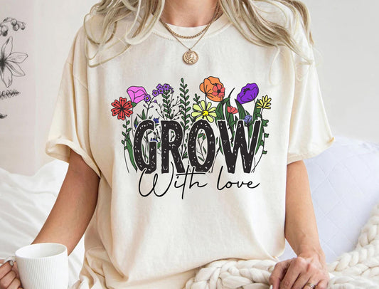 Gardening Shirt – Grow With Love Tee | Soft Breathable Cotton Floral Graphic